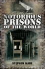Image for Notorious prisons of the world