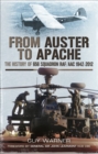 Image for From Auster to Apache: the history of 656 Squadron RAF/AAC 1942-2012