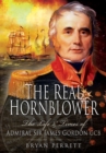 Image for The real Hornblower: the life and times of Admiral Sir James Gordon GCB
