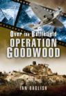 Image for Over the Battlefield: Operation Goodwood