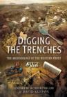 Image for Digging the trenches  : the archaeology of the Western Front