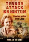 Image for Terror Attack Brighton: Blowing up the Iron Lady