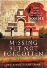 Image for Missing but Not Forgotten: Men of the Thiepval Memorial - Somme
