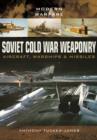 Image for Soviet Cold War weaponry: Aircraft, warships and missiles