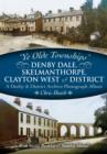 Image for Ye Olde Townships: Denby Dale, Skelmanthorpe, Clayton West and District