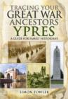 Image for Tracing your Great War ancestors  : a guide for family historians: Ypres