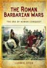 Image for Roman Barbarian Wars: The Era of Roman Conquest