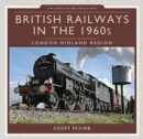 Image for British Railways in the 1960s: London Midland Region
