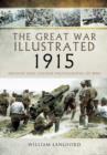 Image for Great War Illustrated 1915: Archives and Colour Photographs of WW1