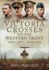 Image for Victoria Crosses on the Western Front - April 1915 to June 1916