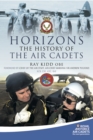 Image for Horizons: the history of the Air Cadets