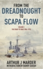 Image for From the Dreadnought to Scapa Flow: the Royal Navy in the Fisher era, 1904-1919
