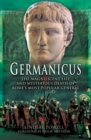 Image for Germanicus: the magnificent life and mysterious death of Rome&#39;s most popular general