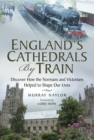 Image for England&#39;s Cathedrals by Train
