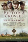 Image for Victoria Crosses on the Western Front - Cambrai to the German Spring Offensive