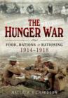 Image for Hunger War: Food, Rations and Rationing 1914-1918
