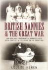 Image for British nannies and the Great War  : how Norland&#39;s regiment of nannies coped with conflict &amp; childcare in the Great War
