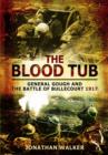 Image for Blood Tub: General Gough and the Battle of Bullecourt 1917