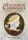 Image for The Emperor Commodus  : God and gladiator