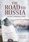 Image for The road to Russia  : Arctic convoys 1942