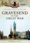 Image for Gravesend in the Great War