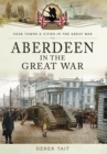 Image for Aberdeen in the Great War