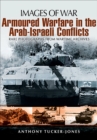 Image for Armoured warfare in the Arab-Israeli conflicts