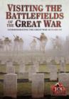 Image for Visiting the Great War Battlefields : Commemorating the Great War 100 Years on