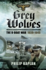 Image for Grey wolves: the U-boat war, 1939-1945