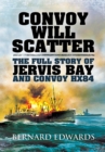 Image for Convoy will scatter: the full story of Jervis Bay and Convoy HX84
