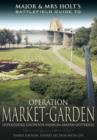 Image for Major &amp; Mrs Holt&#39;s battlefield guide to Operation Market Garden: Leopoldsburg-Eindhoven-Nijmegen-Arnhem-Oosterbeek