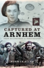Image for Captured at Arnhem: from railwayman to paratrooper