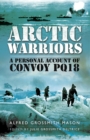 Image for Arctic warriors: a personal account of Convoy PQ18
