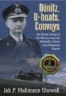 Image for Donitz, U-boats, convoys: the British version of his memoirs from the admiralty&#39;s secret anti-submarine reports