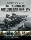Image for Waffen-SS on the Western Front: rare photographs from wartime archives