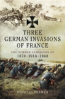 Image for Three German invasions of France