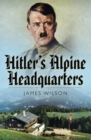 Image for Hitler&#39;s alpine headquarters