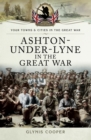 Image for Ashton-under-Lyne in the Great War