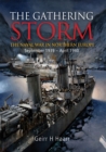 Image for The gathering storm: the naval war in Northern Europe, September 1939-April 1940