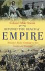 Image for Beyond the reach of empire: Wolseley&#39;s failed campaign to save Gordon and Khartoum