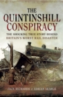 Image for The Quintinshill Conspiracy: The Shocking True Story Behind Britain&#39;s Worst Rail Disaster