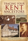 Image for Tracing Your Kent Ancestors: A Guide for Family and Local Historians