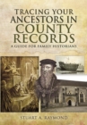 Image for Tracing your ancestors through county records  : a guide for family and local historians