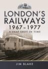Image for London&#39;s railways 1967-1977