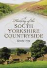 Image for A history of the South Yorkshire countryside