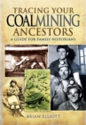 Image for Tracing your coalmining ancestors: a guide for family historians