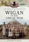 Image for Wigan in the Great War