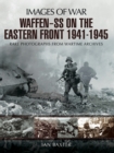 Image for Waffen-SS on the Eastern Front: rare photographs from wartime archives