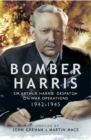 Image for Bomber Harris: Sir Arthur Harris&#39; despatch on war operations 1942-1945