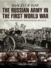 Image for The Russian army in the First World War: rare photographs from wartime archives